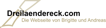 Dreilaendereck.com Die Webseite von Brigitte und Andreas
